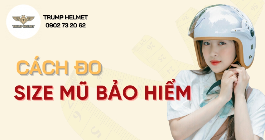 Cách đo size mũ bảo hiểm 
